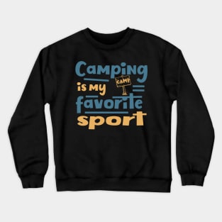 Camping Is My Favorite Sport Funny Camper Crewneck Sweatshirt